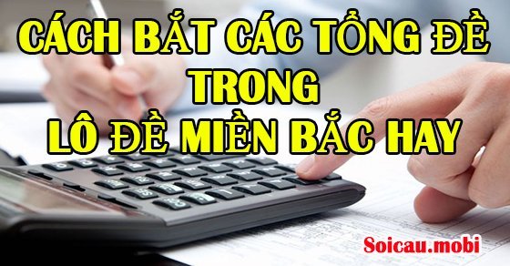 C&aacute;ch bắt tổng đề miền Bắc hay th&ocirc;ng qua bạc nhớ